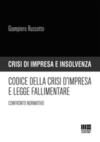 Codice della crisi d'impresa e legge fallimentare. Confronto normativo - Librerie.coop