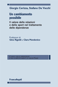 Un cambiamento possibile. Il valore delle relazioni e dello sport nel trattamento delle dipendenze - Librerie.coop