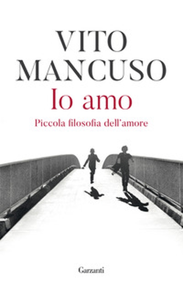 Io amo. Piccola filosofia dell'amore - Librerie.coop Io amo. Piccola filosofia dell'amore - Librerie.coop