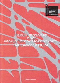Pakui Hardware and Marija Teres? Rozanskait?. Inflammation. 60th international art exhibition. La Biennale di Venezia. Pavilion of Lithuania - Librerie.coop