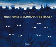 Nella foresta silenziosa e misteriosa - Librerie.coop