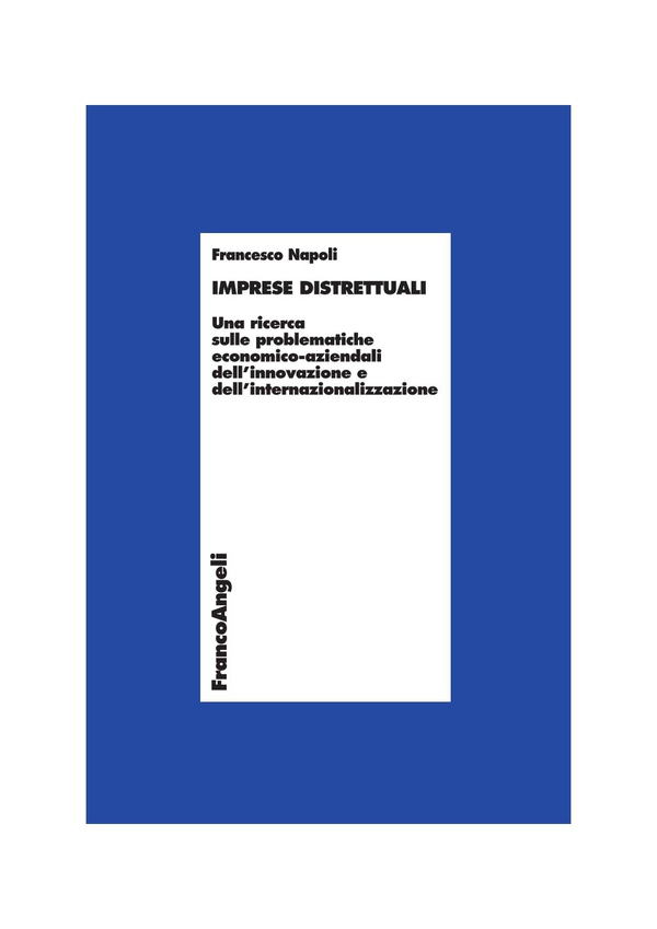 Imprese distrettuali. Una ricerca sulle problematiche economico-aziendali dell'innovazione e dell'internazionalizzazione - Librerie.coop Imprese distrettuali. Una ricerca sulle problematiche economico-aziendali dell'innovazione e dell'internazionalizzazione - Librerie.coop