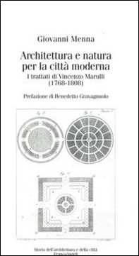 Architettura e natura per la città moderna. I trattati di Vincenzo Marulli (1768-1808) - Librerie.coop