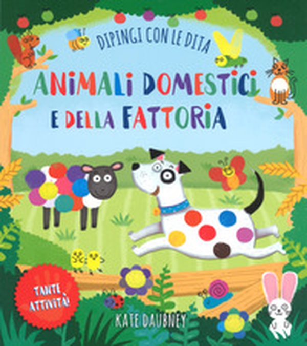 Animali domestici e della fattoria. Dipingi con le dita - Librerie.coop Animali domestici e della fattoria. Dipingi con le dita - Librerie.coop