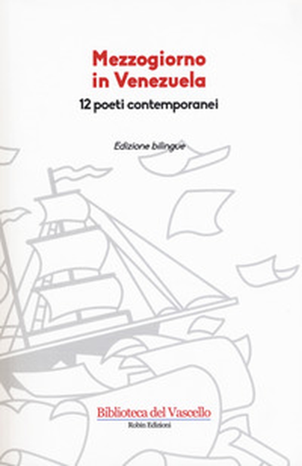 Mezzogiorno in Venezuela. 12 poeti contemporanei. Testo spagnolo a fronte - Librerie.coop Mezzogiorno in Venezuela. 12 poeti contemporanei. Testo spagnolo a fronte - Librerie.coop