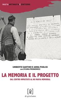 La memoria e il progetto. Dal Centro Impastato al No Mafia Memorial - Librerie.coop