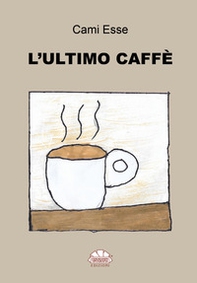 L'ultimo caffè - Librerie.coop