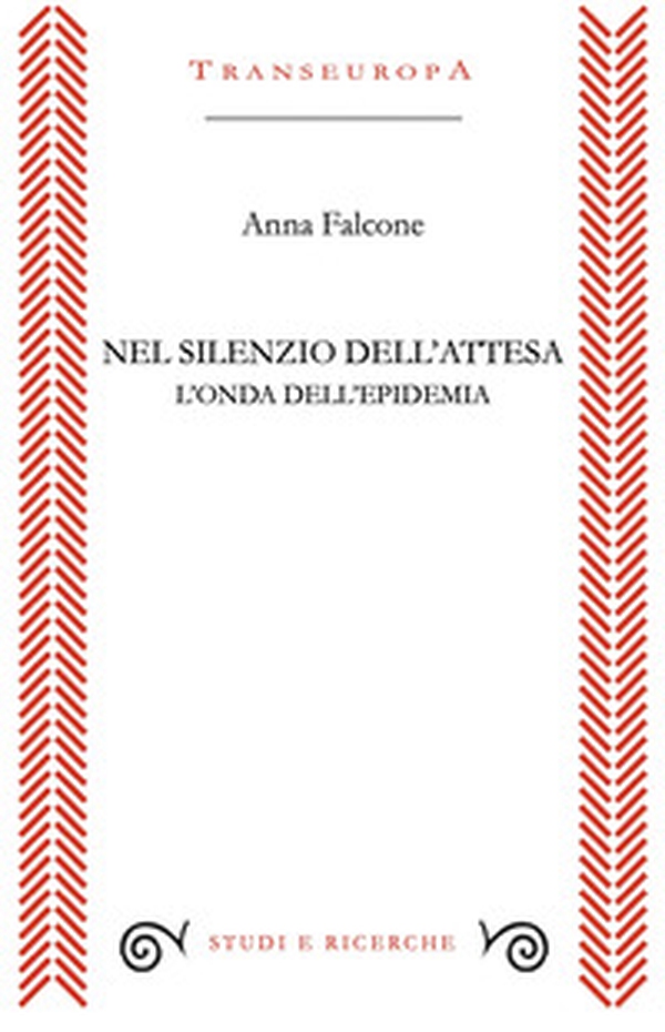 Nel silenzio dell'attesa. L'onda dell'epidemia - Librerie.coop Nel silenzio dell'attesa. L'onda dell'epidemia - Librerie.coop