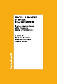 Modelli e tecniche di tutela dell'investitore. Dal consumerismo alla finanza comportamentale - Librerie.coop