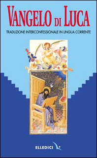 Parola del Signore. Il Nuovo Testamento. Vangelo di Luca. Traduzione interconfessionale dal testo greco in lingua corrente - Librerie.coop