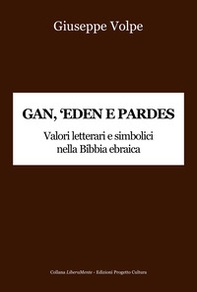 Gan, 'eden e pardes. Valori letterari e simbolici nella Bibbia ebraica - Librerie.coop