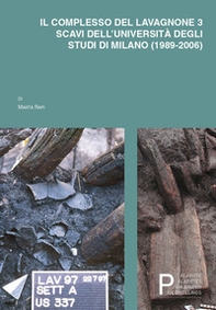 Il complesso del Lavagnone 3. Scavi dell'Università degli Studi di Milano (1989-2006) - Librerie.coop