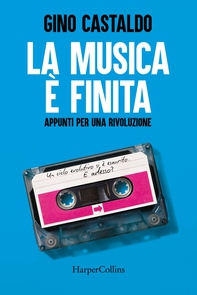 La musica è finita. Appunti per una rivoluzione - Librerie.coop