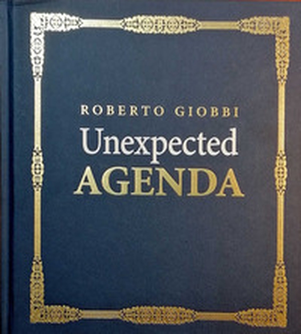 Unexpected agenda. Tricks, sleights, techniques, refinements, performance tips, business strategies and thoughts - Librerie.coop