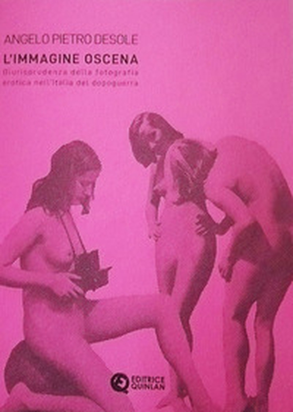 L'immagine oscena. Giurisprudenza della fotografia erotica nell'Italia dopoguerra - Librerie.coop L'immagine oscena. Giurisprudenza della fotografia erotica nell'Italia dopoguerra - Librerie.coop