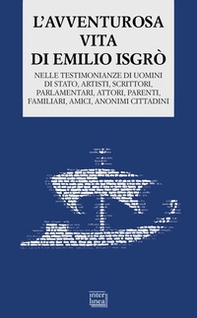 L'avventurosa vita di Emilio Isgrò. Nelle testimonianze di uomini di stato, artisti, scrittori, parlamentari, attori, parenti, familiari, amici, anonimi cittadini - Librerie.coop L'avventurosa vita di Emilio Isgrò. Nelle testimonianze di uomini di stato, artisti, scrittori, parlamentari, attori, parenti, familiari, amici, anonimi cittadini - Librerie.coop