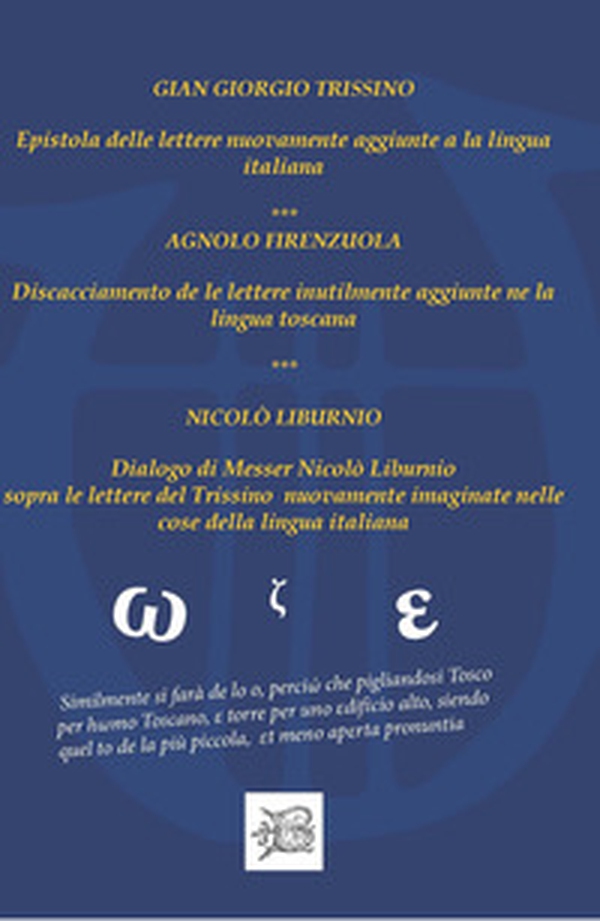 Epistola delle lettere nuovamente aggiunte a la lingua italiana - Librerie.coop Epistola delle lettere nuovamente aggiunte a la lingua italiana - Librerie.coop