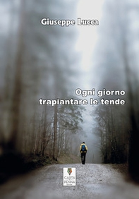 Ogni giorno trapiantare le tende - Librerie.coop Ogni giorno trapiantare le tende - Librerie.coop