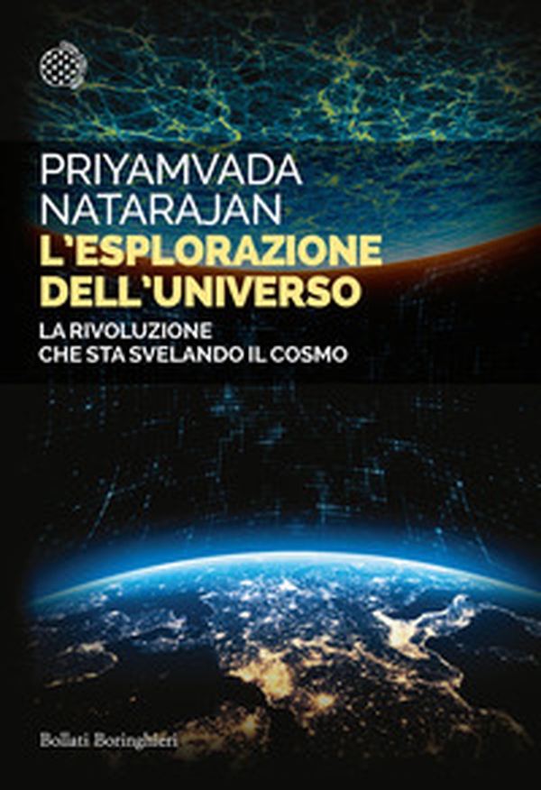 L'esplorazione dell'universo. La rivoluzione che sta svelando il cosmo - Librerie.coop L'esplorazione dell'universo. La rivoluzione che sta svelando il cosmo - Librerie.coop
