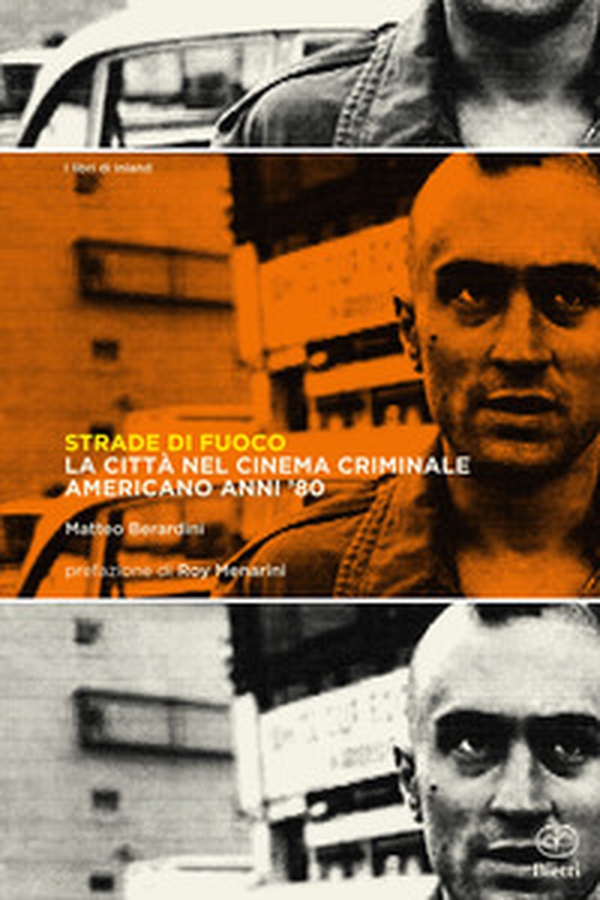Strade di fuoco. La città nel cinema criminale americano anni '80 - Librerie.coop Strade di fuoco. La città nel cinema criminale americano anni '80 - Librerie.coop