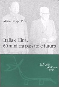 Italia e Cina, 60 anni tra passato e futuro - Librerie.coop