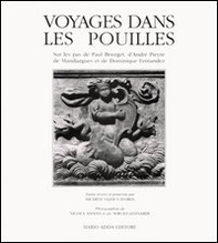 Voyages dans les Pouilles. Sur les pas de Paul Bourget, d'André Pieyre de Mandiargues et de Dominique Fernandez - Librerie.coop