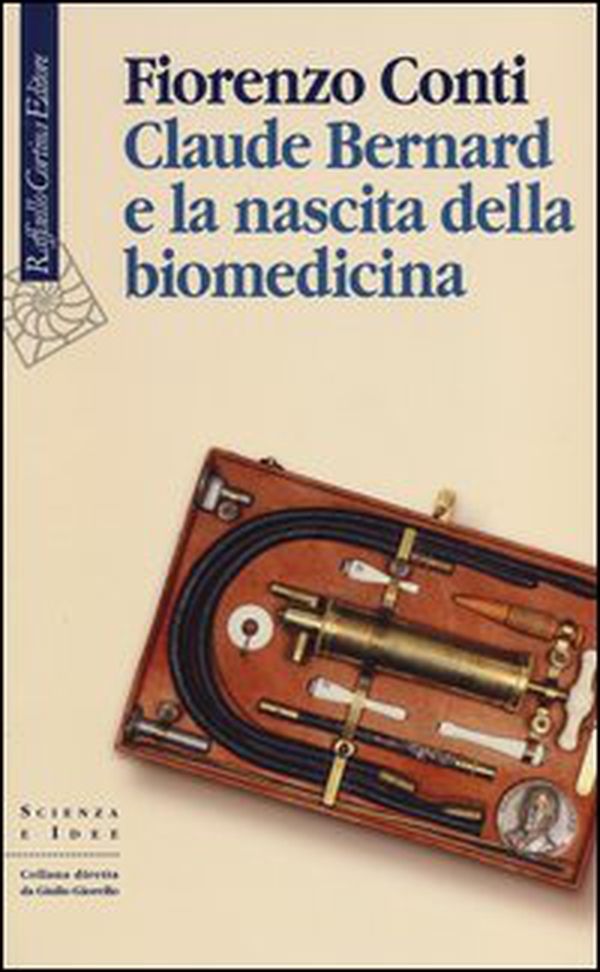 Claude Bernard e la nascita della biomedicina - Librerie.coop Claude Bernard e la nascita della biomedicina - Librerie.coop