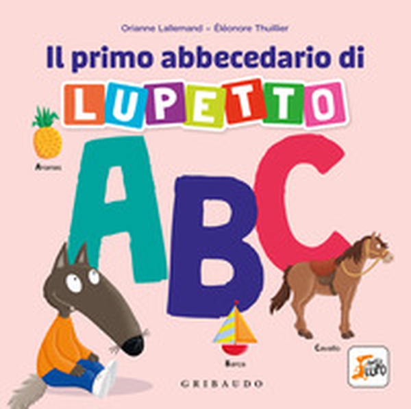 Il primo abbecedario di Lupetto. Amico Lupo - Librerie.coop