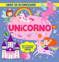 Unicorno. Con finestre in morbido feltro - Librerie.coop