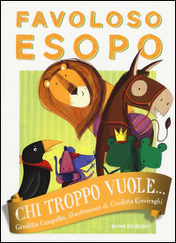 Chi troppo vuole... Favoloso Esopo - Librerie.coop Chi troppo vuole... Favoloso Esopo - Librerie.coop