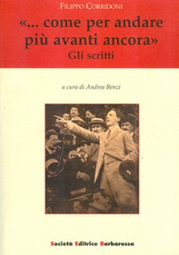 «... Come per andare più avanti ancora». Gli scritti - Librerie.coop