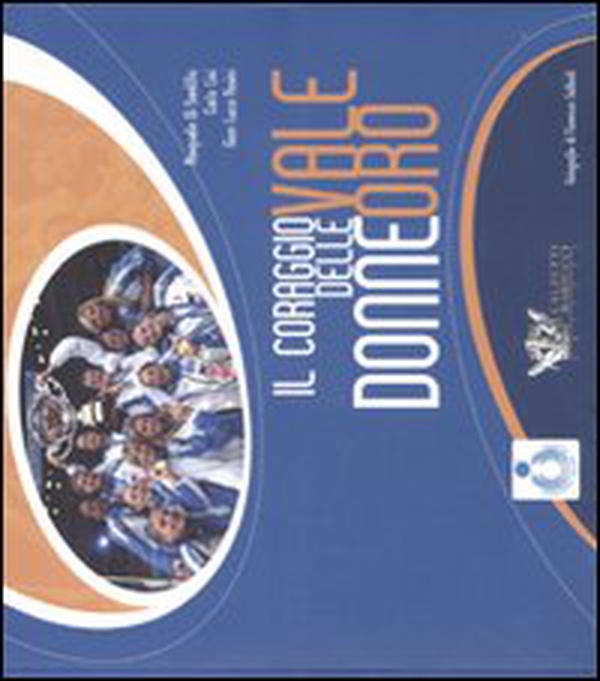 Il coraggio delle donne vale oro - Librerie.coop Il coraggio delle donne vale oro - Librerie.coop