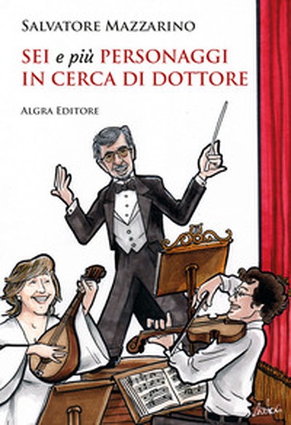 Sei e più personaggi in cerca di dottore - Librerie.coop Sei e più personaggi in cerca di dottore - Librerie.coop