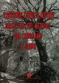 Leggende, storie e misteri delle valli del Metauro del Candigliano e Urbino - Librerie.coop