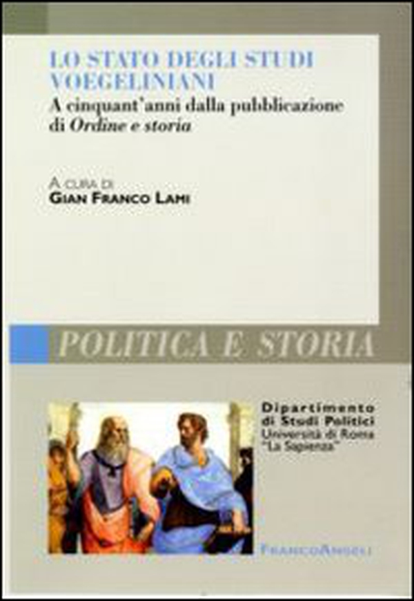 Lo stato degli studi voegeliniani. A cinquant'anni dalla pubblicazione di Ordine e storia - Librerie.coop Lo stato degli studi voegeliniani. A cinquant'anni dalla pubblicazione di Ordine e storia - Librerie.coop