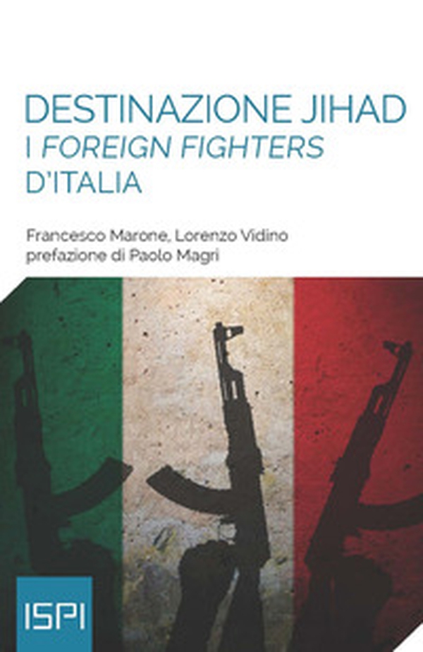Destinazione jihad. I «foreign fighters» d'Italia - Librerie.coop Destinazione jihad. I «foreign fighters» d'Italia - Librerie.coop
