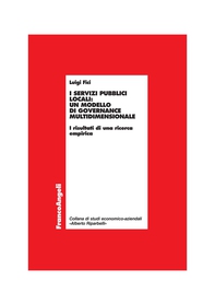 I servizi pubblici locali: un modello di governance multidimensionale. I risultati di una ricerca empirica - Librerie.coop I servizi pubblici locali: un modello di governance multidimensionale. I risultati di una ricerca empirica - Librerie.coop