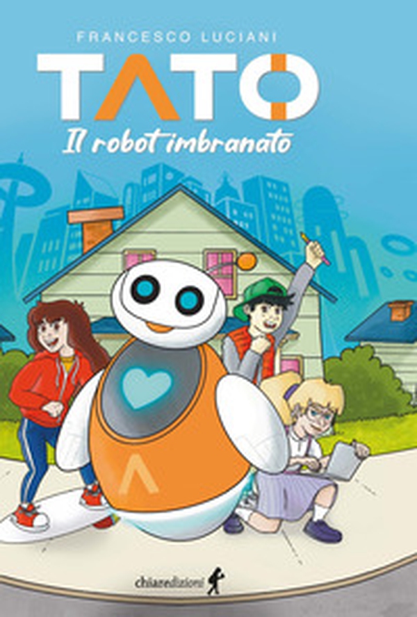 Tato. Il robot imbranato - Librerie.coop Tato. Il robot imbranato - Librerie.coop