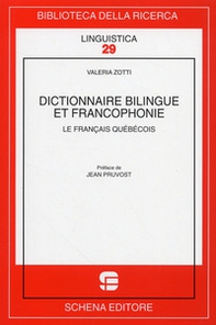 Dictionnaire bilingue et francophonie. Le francais quebecois - Librerie.coop