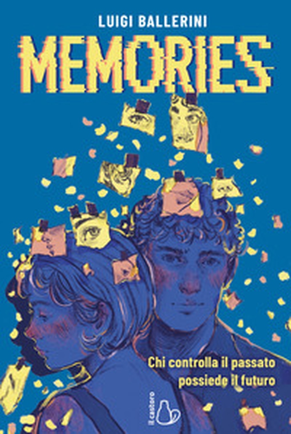 Memories. Chi controlla il passato, possiede il futuro - Librerie.coop