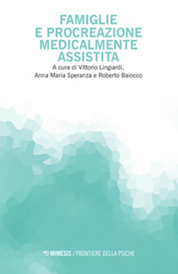 Famiglie e procreazione medicalmente assistita - Librerie.coop Famiglie e procreazione medicalmente assistita - Librerie.coop