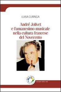 André Jolivet e l'umanesimo musicale nella cultura francese - Librerie.coop