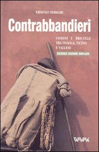 Contrabbandieri. Uomini e bricolle tra Ossola, Ticino e Vallese - Librerie.coop Contrabbandieri. Uomini e bricolle tra Ossola, Ticino e Vallese - Librerie.coop