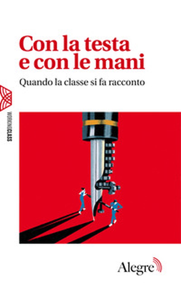 Con la testa e con le mani. Quando la classe si fa racconto - Librerie.coop Con la testa e con le mani. Quando la classe si fa racconto - Librerie.coop
