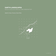Earth landscapes. Bosco colto as critical zone observatory - Librerie.coop