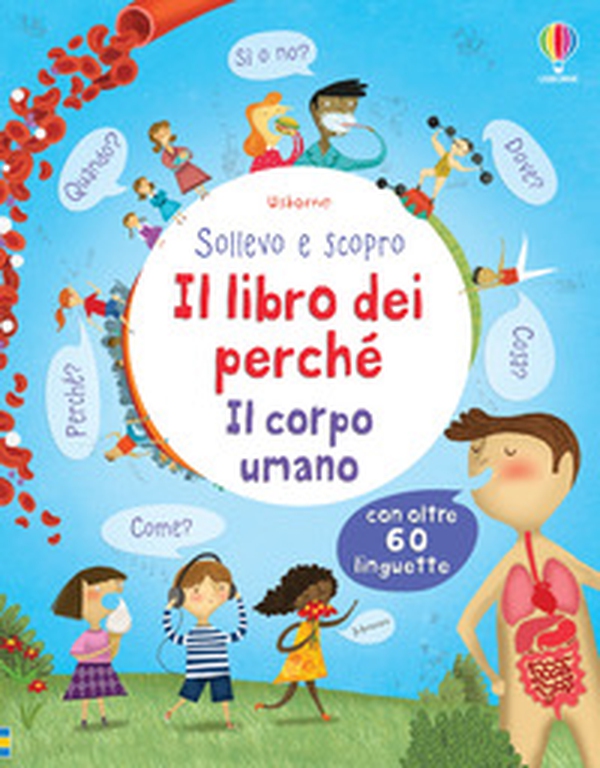 Il corpo umano. Il libro dei perché - Librerie.coop Il corpo umano. Il libro dei perché - Librerie.coop