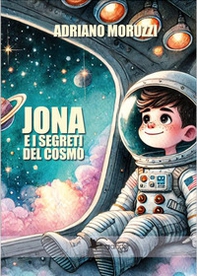 Jona e i segreti del cosmo - Librerie.coop