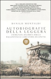 Autobiografie della leggera. Emarginati, balordi e ribelli raccontano le loro storie di confine - Librerie.coop