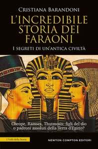 L'incredibile storia dei faraoni - Librerie.coop
