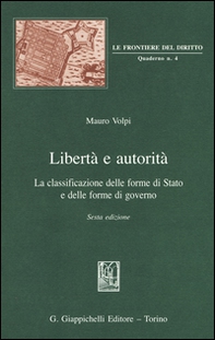 Libertà e autorità. La classificazione delle forme di Stato e delle forme di governo - Librerie.coop
